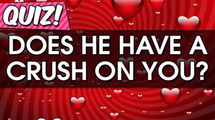 Does he have a crush on you?