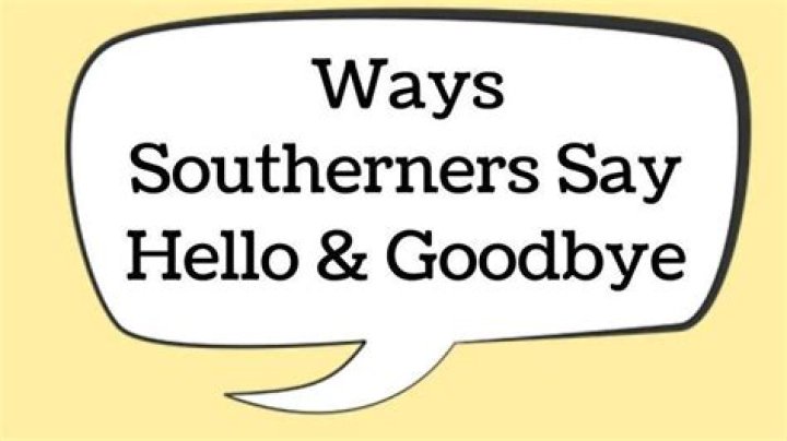 How do Southerners say goodbye?