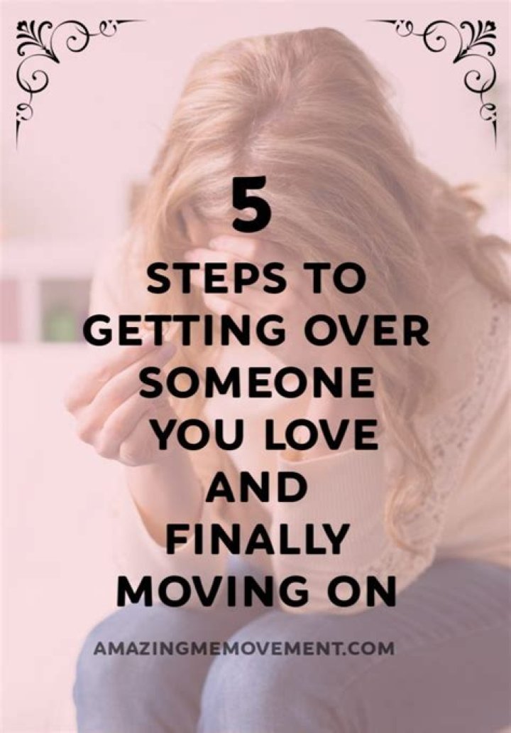 How do you get over someone you love deeply?