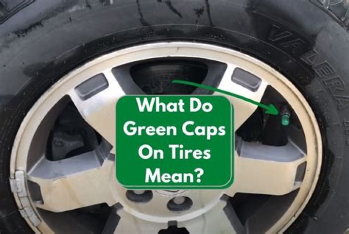 What does the green cap on tires mean?