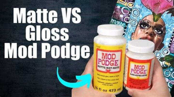 What is the difference between Mod Podge matte and gloss?