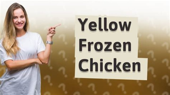 Why is my frozen chicken yellow?